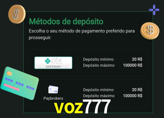 O cassino voz777 oferece uma grande variedade de métodos de pagamento